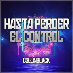 Álbum Hasta Perder el Control de CollinBlack