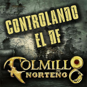 Álbum Controlando el Df de Colmillo Norteño