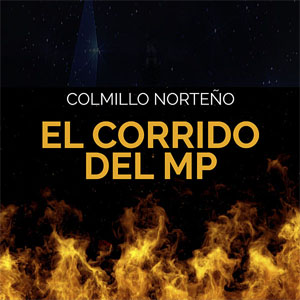 Álbum El Corrido del Mp  de Colmillo Norteño