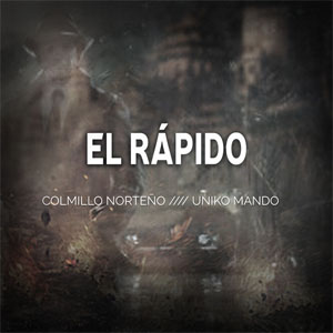 Álbum El Rápido de Colmillo Norteño