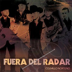 Álbum Fuera del Radar de Colmillo Norteño