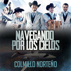 Álbum Navegando por los Cielos de Colmillo Norteño