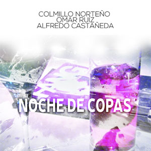 Álbum Noche de Copas de Colmillo Norteño