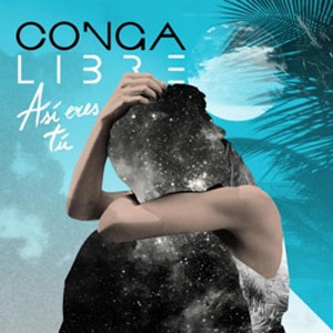 Álbum Así eres tú de Conga Libre