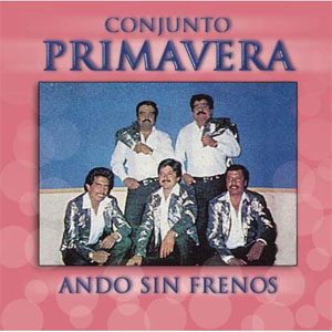 Álbum Ando Sin Frenos de Conjunto Primavera