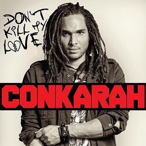 Álbum Don't Kill My Love de Conkarah