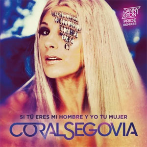 Álbum Si Tú Eres Mi Hombre Y Yo Tu Mujer (Remixes) de Coral Segovia