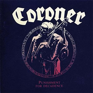 Álbum Punishment for Decadence de Coroner