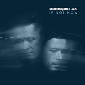 Álbum If Not Now de Cosmic Gate