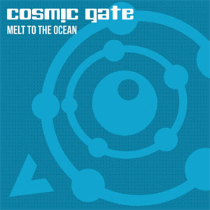 Álbum Melt To The Ocean de Cosmic Gate