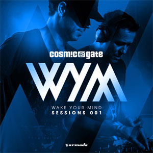 Álbum Wake Your Mind Sessions 001 de Cosmic Gate