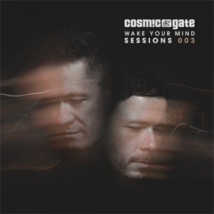 Álbum Wake Your Mind Sessions 003 de Cosmic Gate