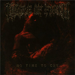 Álbum No Time To Cry de Cradle Of Filth