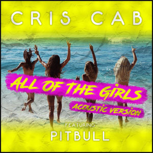 Álbum All Of The Girls (Acoustic Version)  de Cris Cab