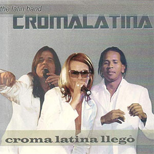 Álbum Croma Latina Ilegó  de Croma Latina