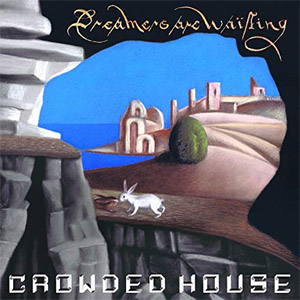 Álbum Dreamers Are Waiting de Crowded House