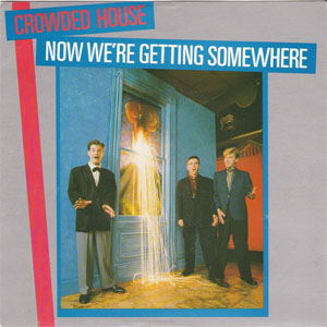 Álbum Now We're Getting Somewhere de Crowded House