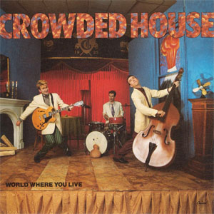 Álbum World Where You Live de Crowded House