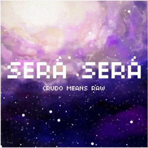 Álbum Será Será de Crudo Means Raw