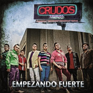 Álbum Empezando Fuerte de Crudos Tribal - Crudos 2.0