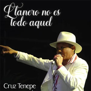 Álbum Llanero No Es Todo Aquel de Cruz Tenepe