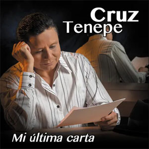 Álbum Mi Última Carta de Cruz Tenepe
