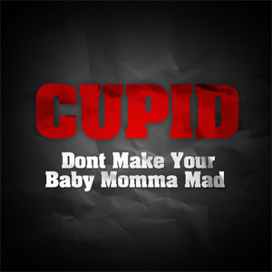 Álbum Don't Make Your Baby Momma Mad de Cupid