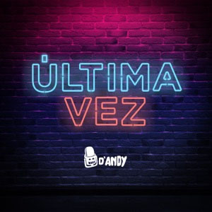 Álbum Última Vez de D'Andy