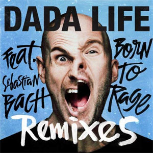 Álbum Born To Rage (Remixes) de Dada Life