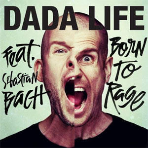 Álbum Born To Rage de Dada Life