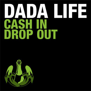 Álbum Cash in Drop Out - EP de Dada Life