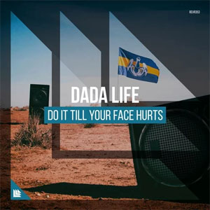 Álbum Do It Till Your Face Hurts de Dada Life