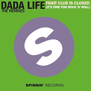 Álbum Fight Club Is Closed (It's Time For Rock'n'Roll) [The Remixes]  de Dada Life