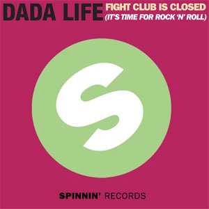 Álbum Fight Club Is Closed (It's Time For Rock'n'Roll)  de Dada Life