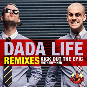 Álbum Kick Out the Epic Motherf**ker (Remixes) de Dada Life