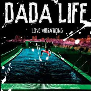 Álbum Love Vibrations de Dada Life