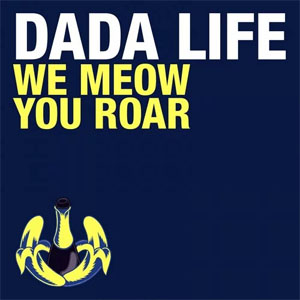Álbum We Meow, You Roar de Dada Life