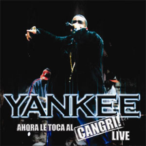 Álbum Ahora Le Toca Al Cangri Live de Daddy Yankee