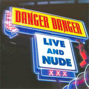 Álbum Live and Nude de Danger Danger
