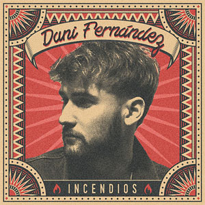 Álbum Incendios de Dani Fernández