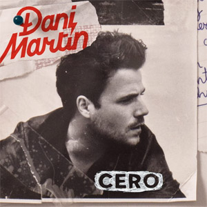 Álbum Cero de Dani Martín