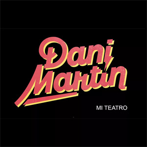 Álbum Mi Teatro de Dani Martín