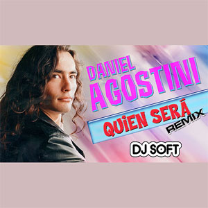 Álbum Quien Será (Remix) de Daniel Agostini