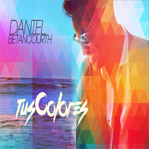 Álbum Tus Colores de Daniel Betancourth