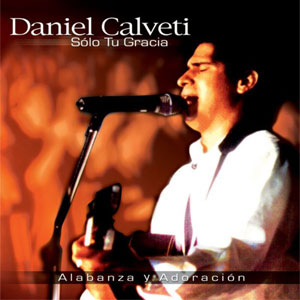 Álbum Solo Tu Gracia de Daniel Calveti