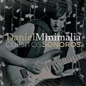 Álbum Cuentos Sonoros de Daniel Minimalia
