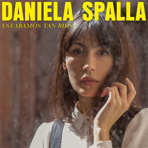 Álbum Estábamos Tan Bien de Daniela Spalla