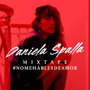 Álbum Mixtape #NoMeHablesDeAmor  de Daniela Spalla