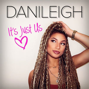 Álbum It's Just Us de DaniLeigh