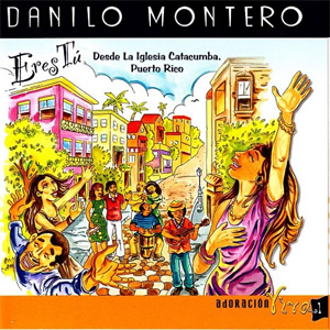 Álbum  Eres Tú  Adoración Viva  de Danilo Montero